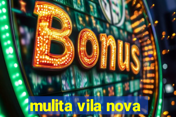 mulita vila nova